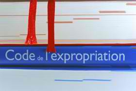 Expropriation: les Art. L. 15-1 et L. 15-2 du code de l'expropriation contraires à la Constitution