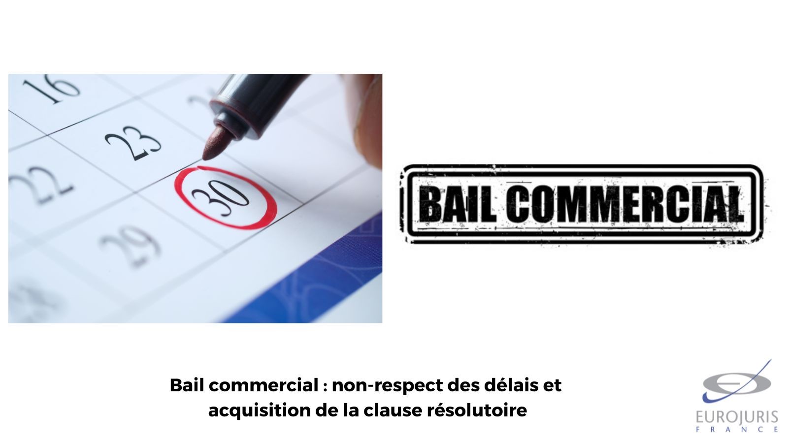 Bail commercial : non-respect des délais et acquisition de la clause résolutoire