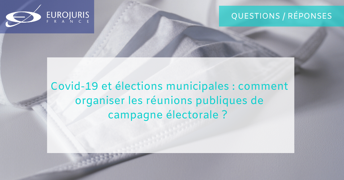 Covid-19 : élections municipales et organisation des réunions publiques de  campagne électorale