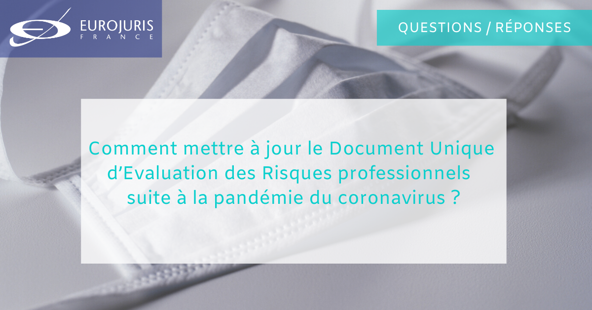 Comment mettre à jour le Document Unique d’Evaluation des Risques professionnels (DUERP) suite à la pandémie du coronavirus ?