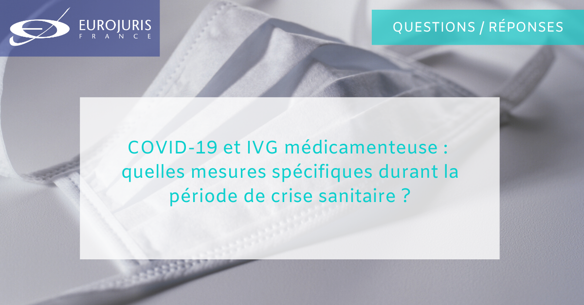 COVID-19 et IVG médicamenteuse : quelles mesures spécifiques durant la crise sanitaire ?