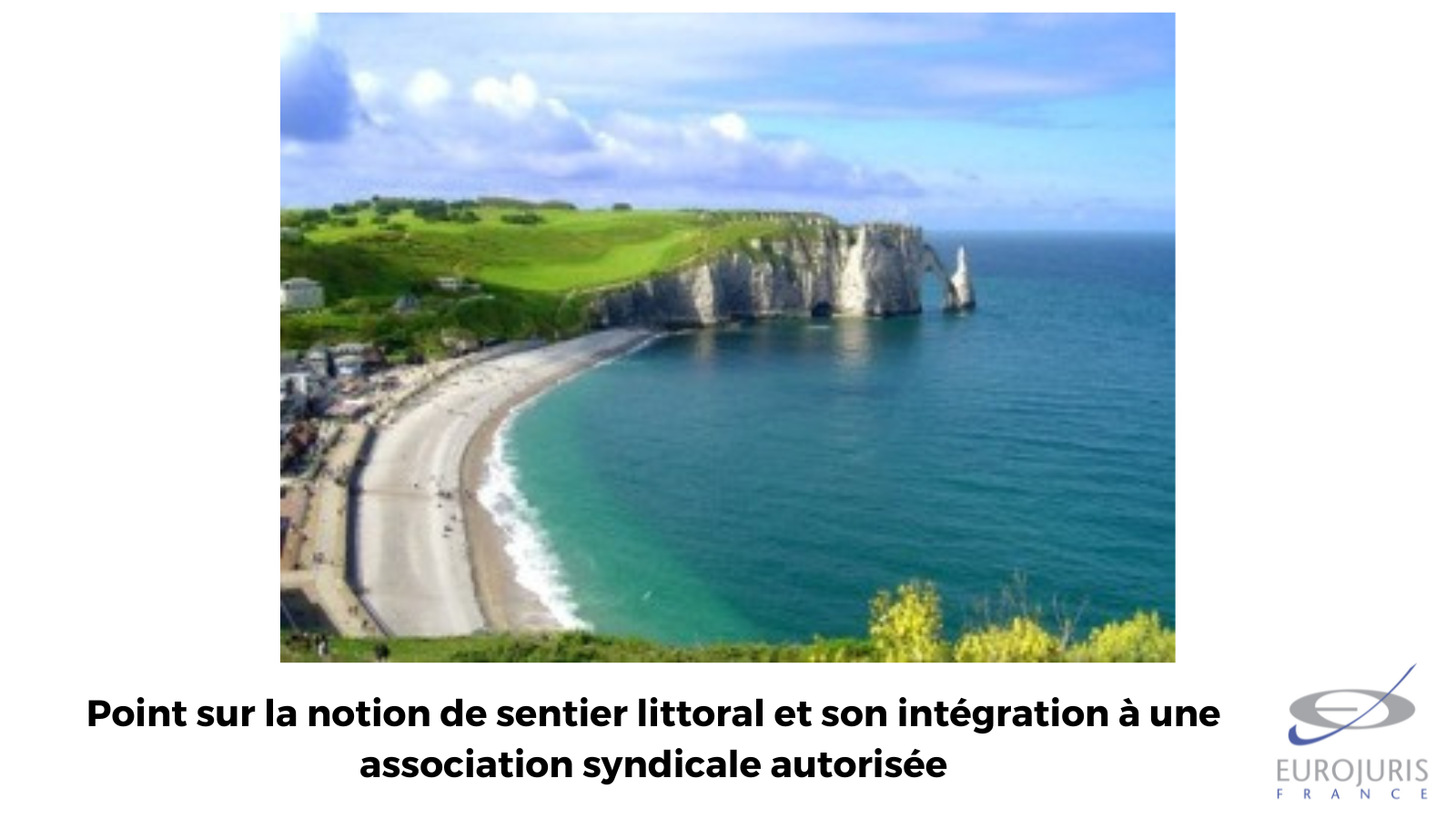 Point sur la notion de sentier littoral et son intégration à une association syndicale autorisée…
